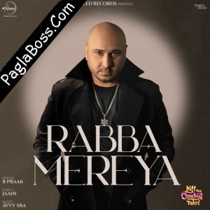 Rabba Mereya - B Praak